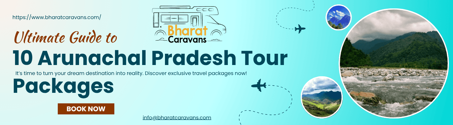 Ultimate Guide to 10 Arunachal Pradesh Tour Packages